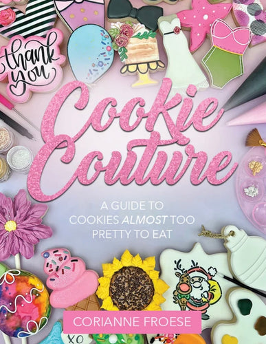 Cookie Couture Guide Book On Cookie Decorating
