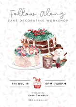 Load image into Gallery viewer, Festive Cake Workshop | Fri Dec 19 | 6PM-7:30PM
